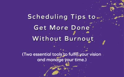 Scheduling Tips to Have Space to Create What Matters