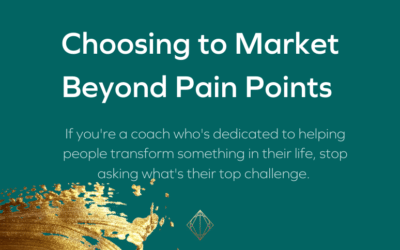 Choosing to Market Beyond Pain Points