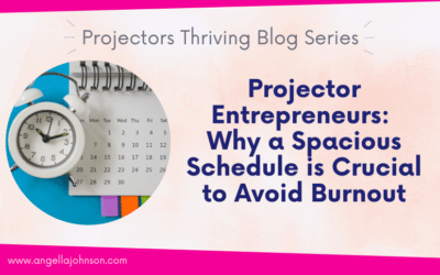 Projector Entrepreneurs: Why a Spacious Schedule is Crucial to Avoid Burnout [Human Design]