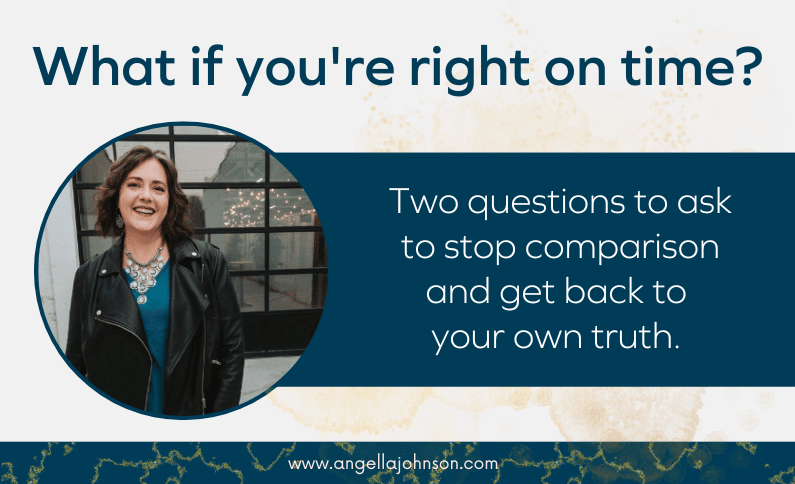 What if You’re Right on Time?