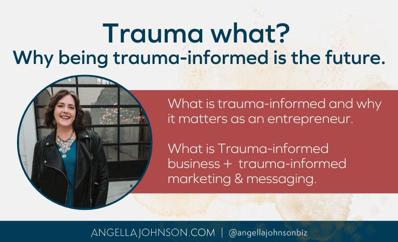 Trauma what? Why being trauma-informed is the future.
